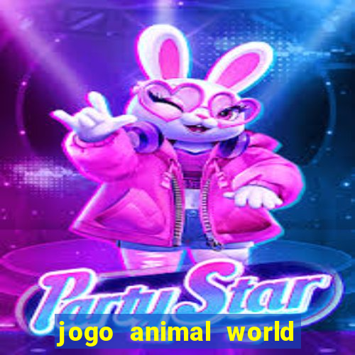 jogo animal world paga mesmo